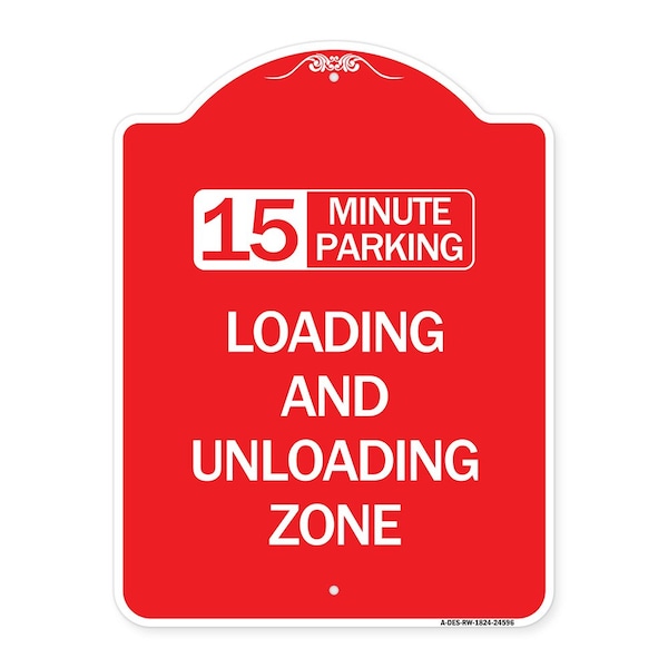 15 Minute Parking Loading and Unloading Zone, Red & White Aluminum Sign, 18" x 24", RW-1824-24596